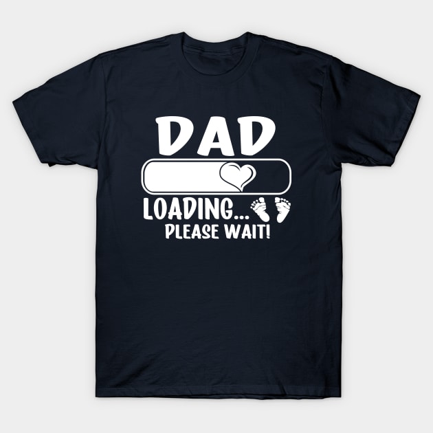 Dad Loading (white text) T-Shirt by KayBee Gift Shop